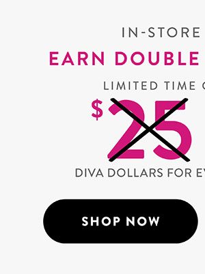 Earn Diva Dollars - Shop Now