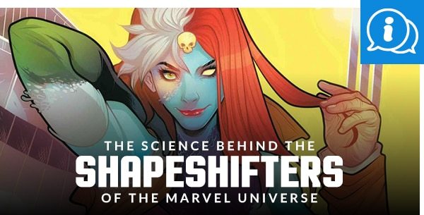 The Science Behind the Shapeshifters of the Marvel Universe