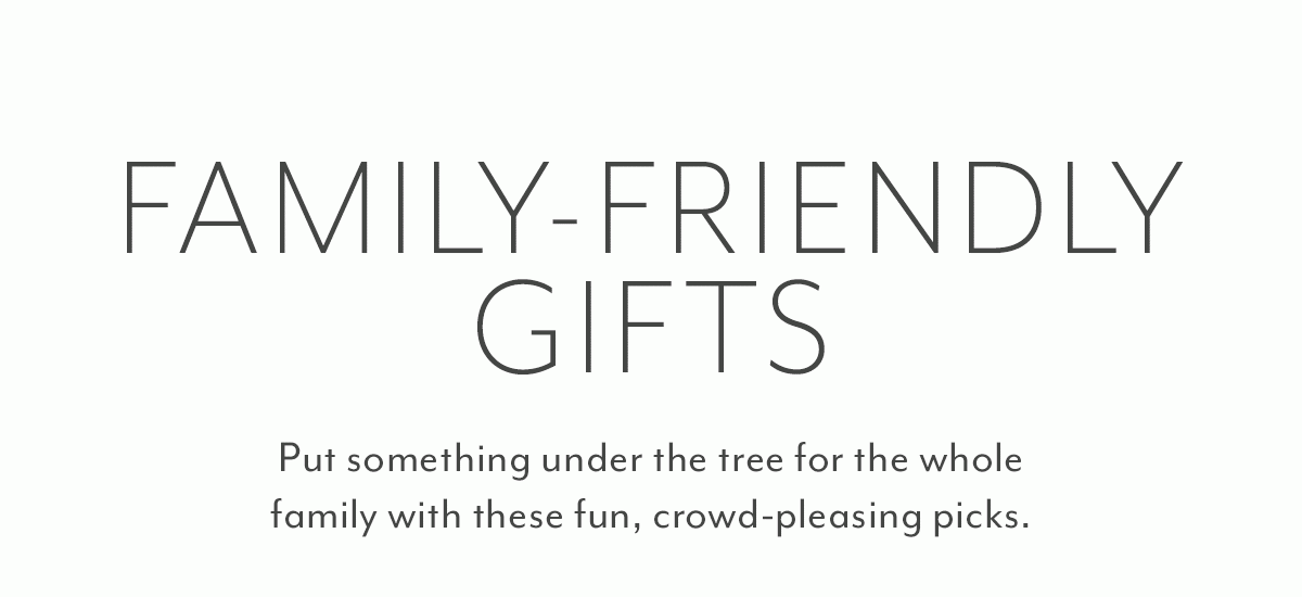 Family Friendly Gifts