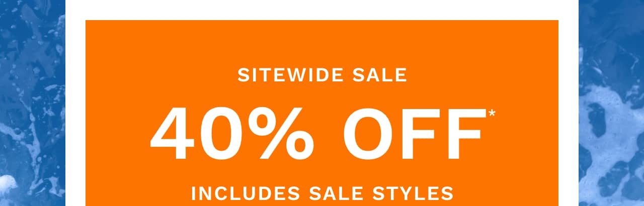 Sitewide Sale 40% Off* Includes Sale Styles