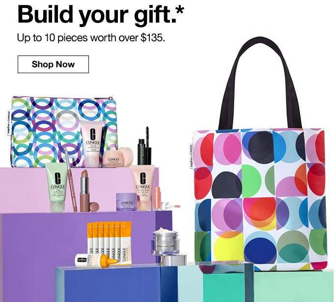 Build your free gift.* Up to 10 pieces worth over $135. Shop Now