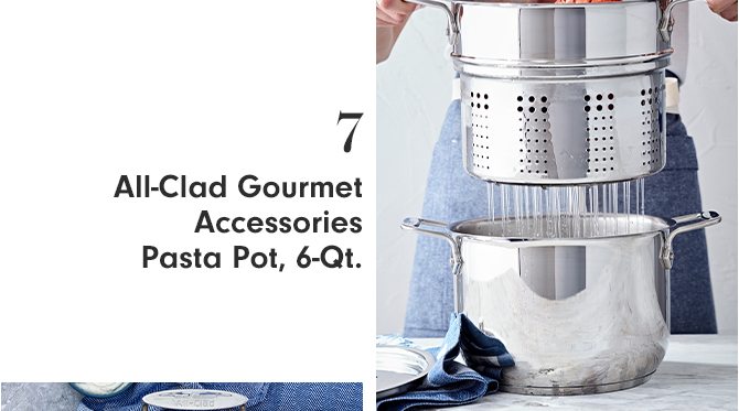 7 - All-Clad Gourmet Accessories Pasta Pot, 6-Qt.