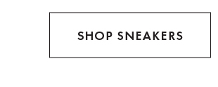 SHOP SNEAKERS