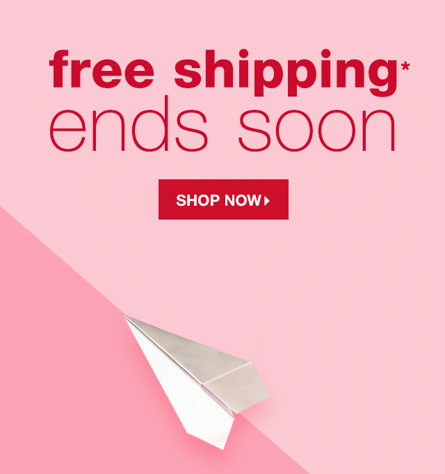 Free Shipping* Ends Soon - Shop Now