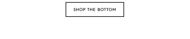 Quaternary Bottom - Shop The Bottom