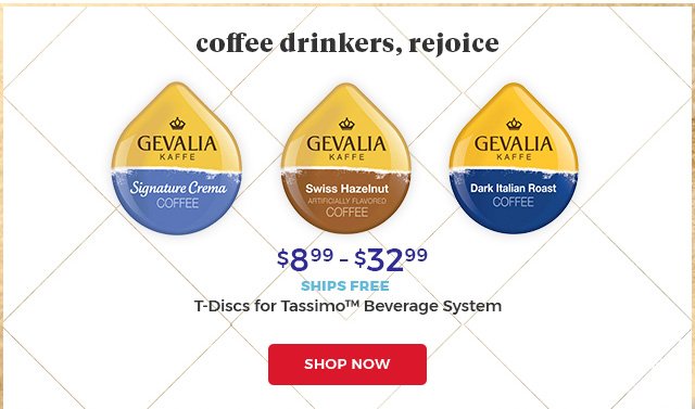 Coffee drinkers, rejoice $8.99-$32.99 ships free t-discs for tassimo(TM) beverage system Shop Now