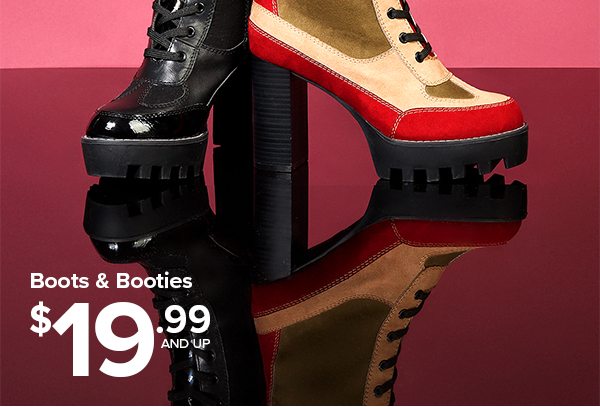 Shop Boots & Booties $19.99 and Up