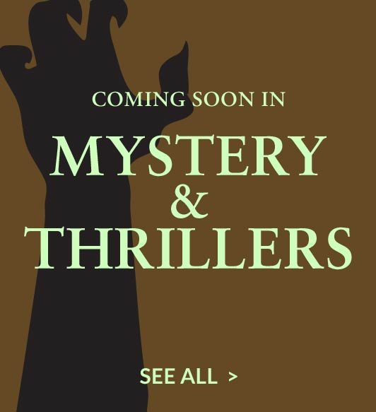 Coming Soon in Mystery & Thrillers | SEE ALL
