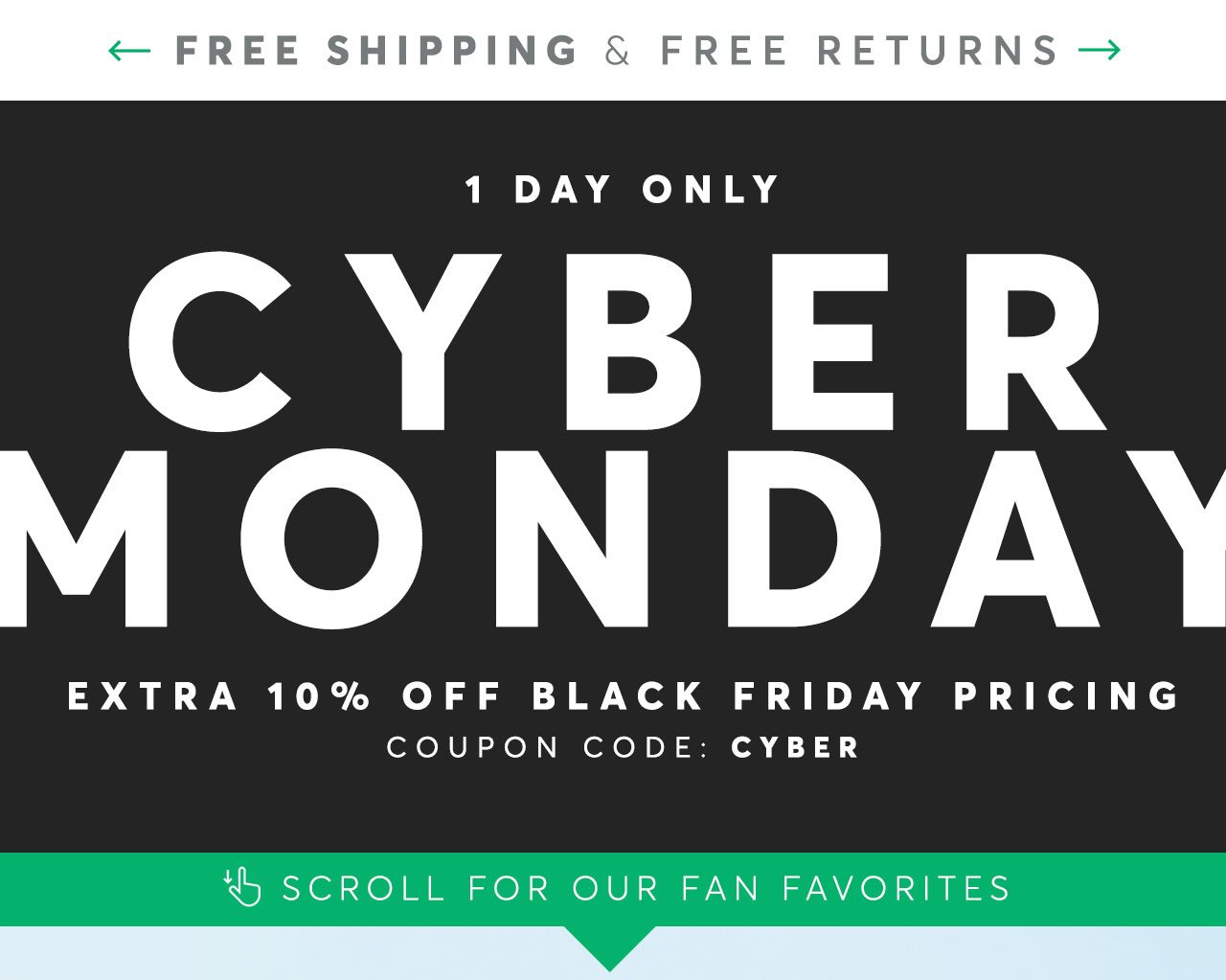 Cyber Monday: Save an extra 10% on Black Friday prices, today only. Use code CYBER.