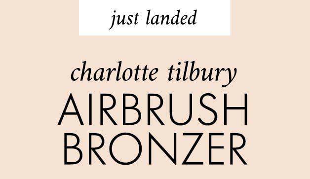 just landed charlotte tilbury airbrush bronzer