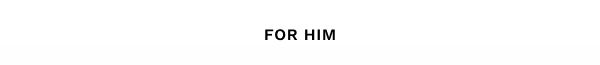 For Him