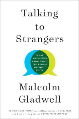 Book Cover Image: Talking to Strangers: What We Should Know about the People We Don't Know by Malcolm Gladwell