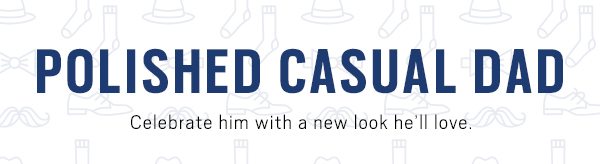 POLISHED CASUAL DAD BANNER
