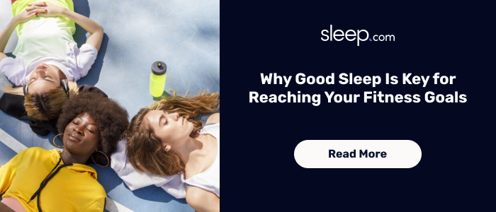 Why Good Sleep Is Key for Reaching Your Fitness Goals