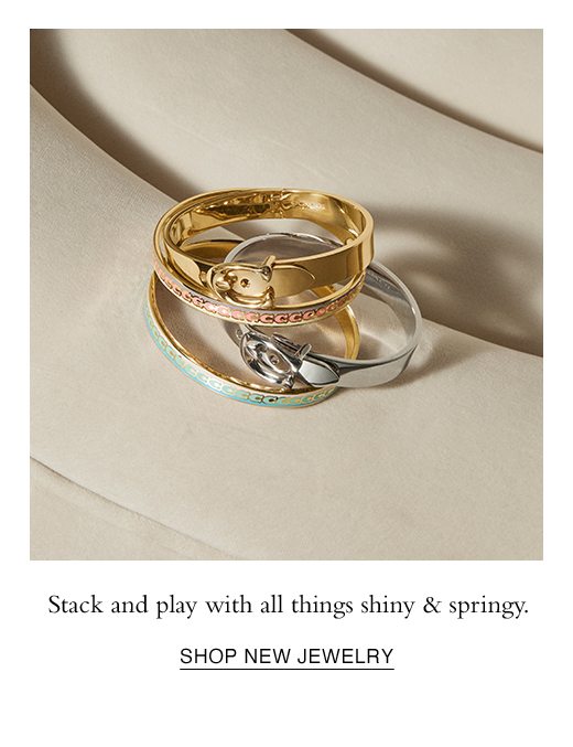 Stack and play with all things shiny & springy. SHOP NEW JEWELRY