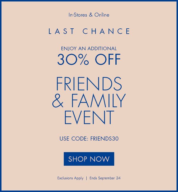 Friends & Family - Enjoy An Additional 30% Off - Use Code: FRIENDS30. Exclusions Apply