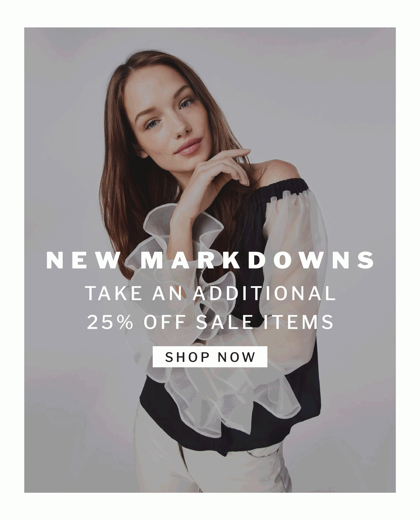 New Markdowns - Take An Additional 25% Off Sale Items.