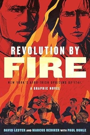 Revolution by Fire: New York's Afro-Irish Uprising of 1741—A Graphic Novel