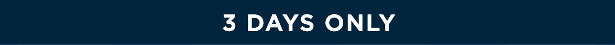 3 Days Only