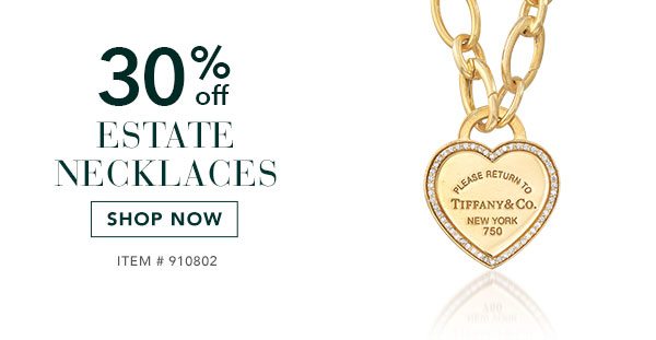 30% Off Estate Necklaces. Shop Now