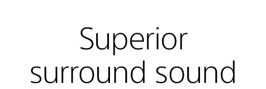 Superior surround sound