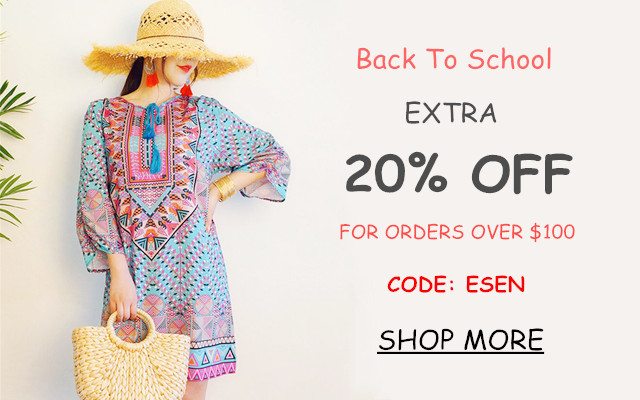 Back To School EXTRA 20% OFF FOR ORDERS OVER $100 CODE: ESEN SHOP MORE