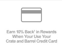 Earn 10% Back in Rewards When Your Use Your Crate and Barrel Credit Card