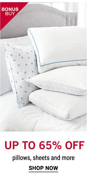 Bonus Buy - Up to 65% off pillows, sheets and more. Shop Now.