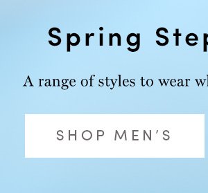 Spring Steps Forward | A range of styles to wear when the weather warms up. | SHOP MEN'S