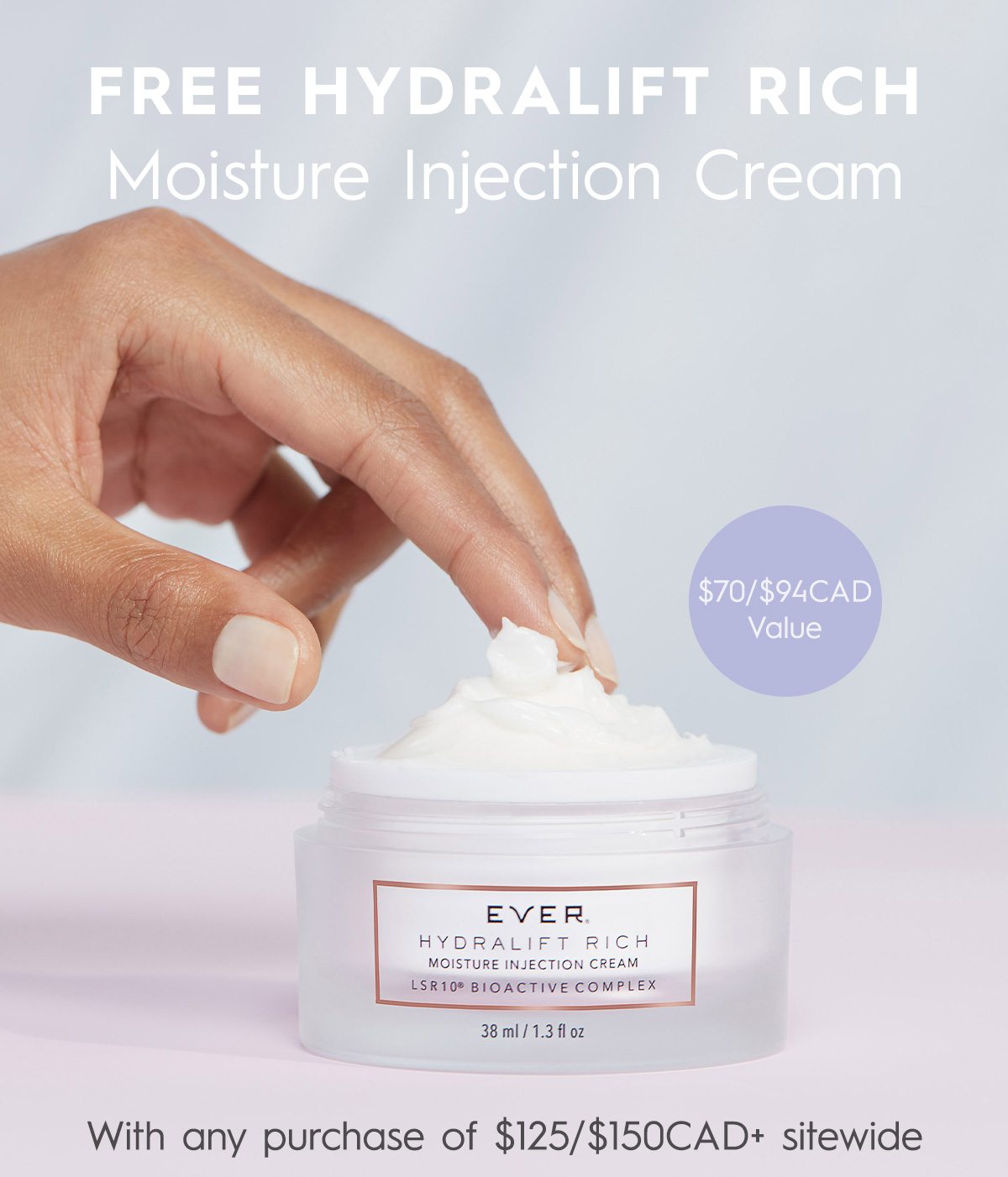 FREE HYDRALIFT RICH Moisture Injection Cream with purchase requirements