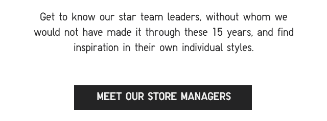 CTA1 - MEET OUR STORE MANAGERS