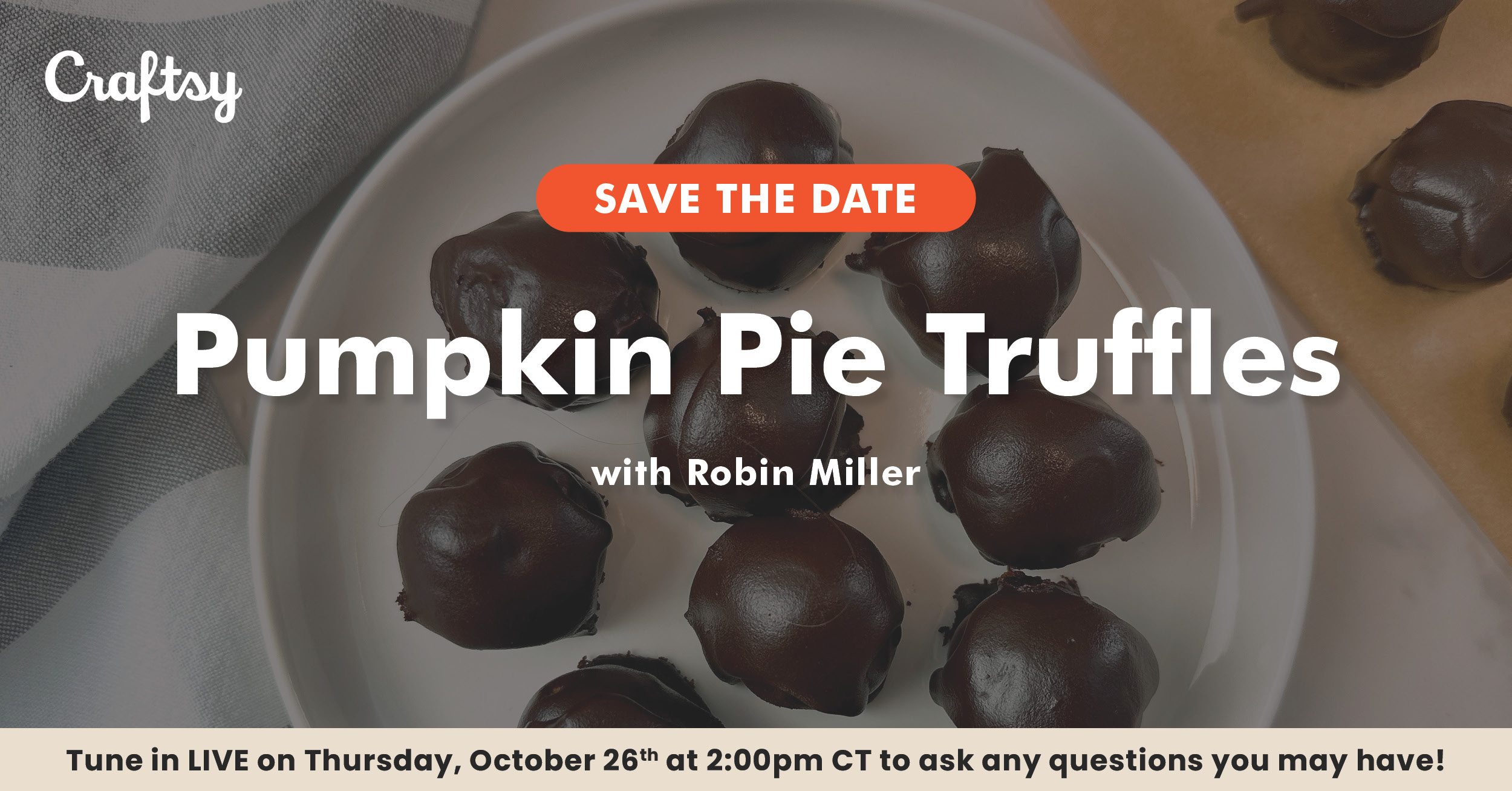 Pumpkin Pie Truffles with Robin Miller!