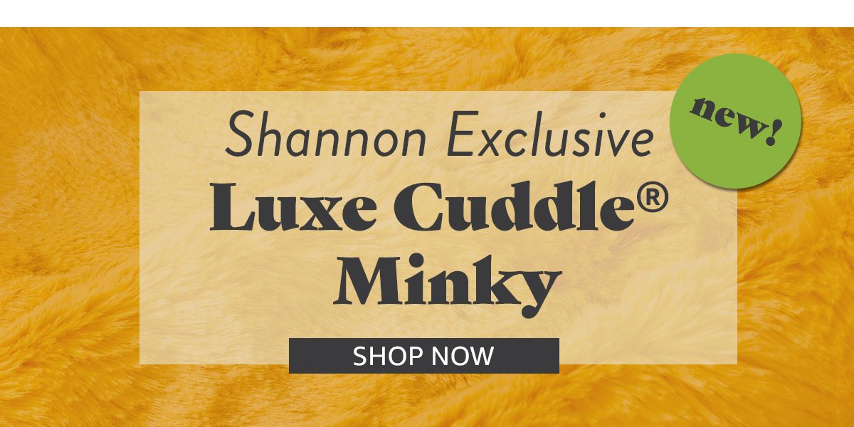 New Shannon Exclusive Minky Luxe Cuddle