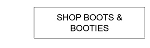 SHOP BOOTS & BOOTIES