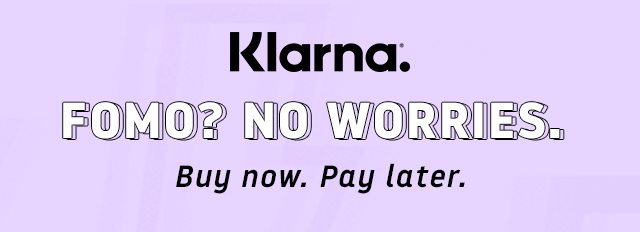 Klarna- Buy now, Pay later.