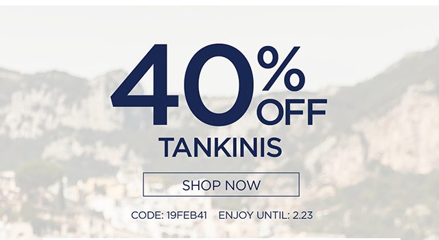 40% Off Tankinis - Shop Now