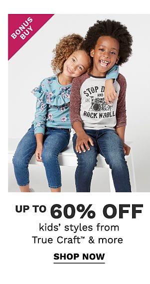 Bonus Buy - Up to 60% off kids' styles from True Craft™ & more. Shop Now.