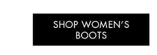 SHOP WOMEN'S BOOTS