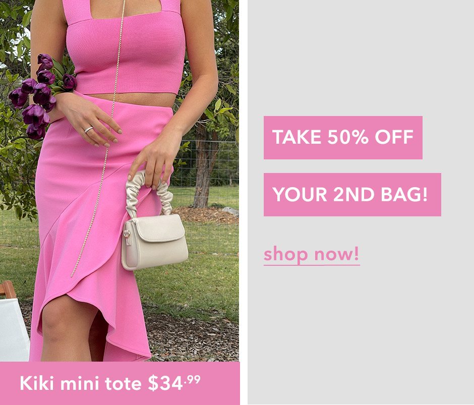 Take 50% off your 2nd Bag!