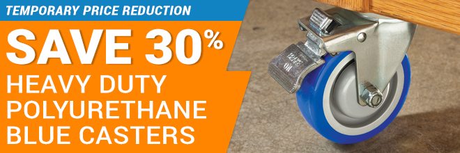 Save 30% on the Heavy Duty Polyurethane Blue Casters
