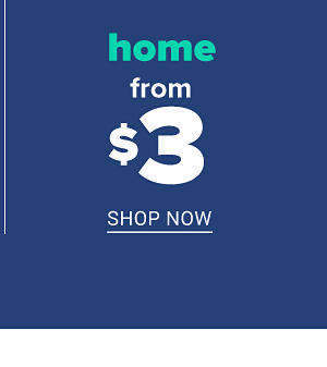 Home from $3 - Shop Now