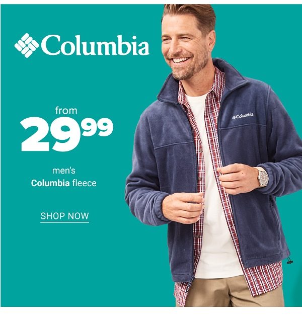 Columbia Fleece starting at $29.99 - Shop Now