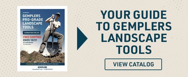 Your Guide to Gemplers Landscape Tools - View Catalog