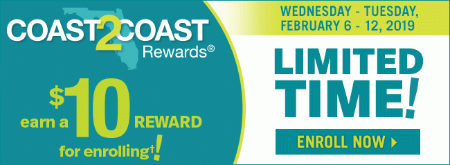 Coast2Coast Rewards - Earn a $10 reward just for enrolling! Limited Time - 2/6 - 2/12 - Enroll Now