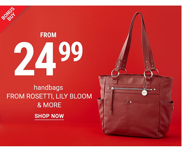 Bonus Buy! Handbags from Rosetti, Lily Bloom & more from $24.99 - Shop Now