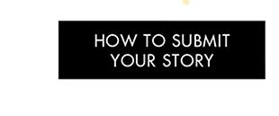 How to Submit Your Story