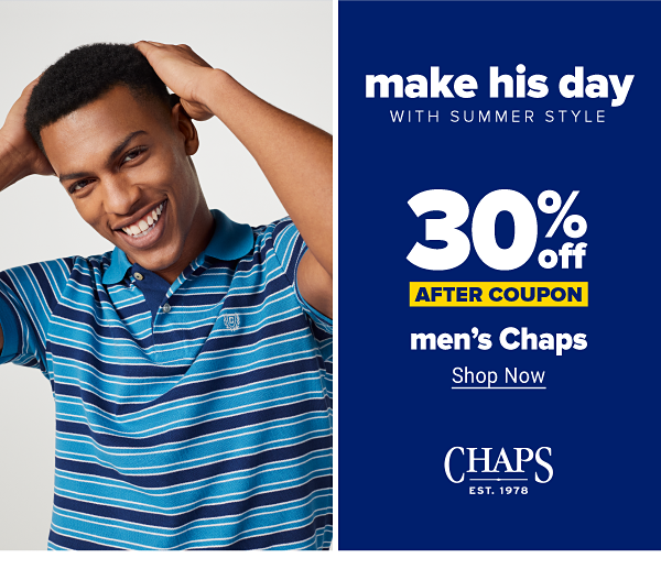 Dad's new go-to looks for the season. 55% off men's fashion featuring Chaps. Shop Now.