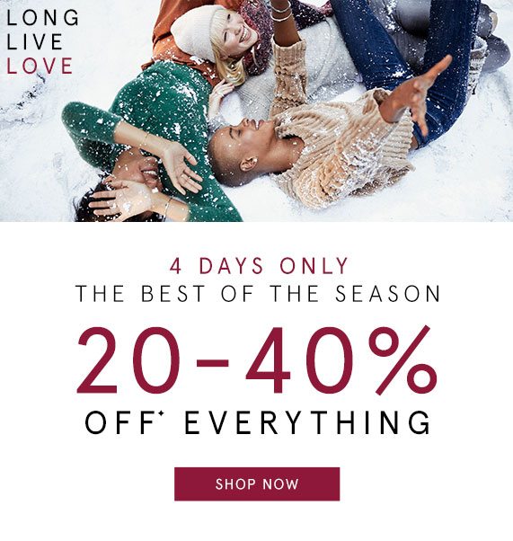 4 Days Only! 20-40% Off Everything