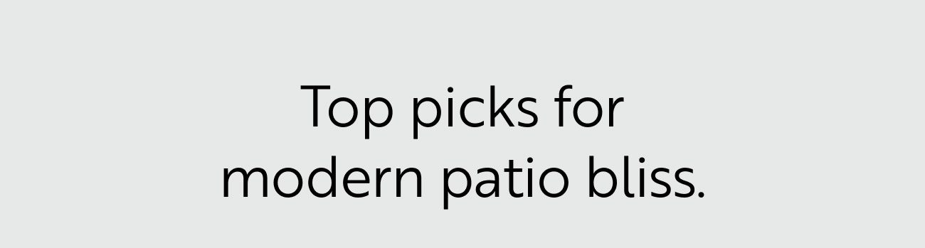 Top picks for modern patio bliss.