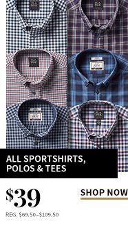 All Sportshirts, Polos and Tees - $39, Regular $69.50-$109.50 - Shop Now